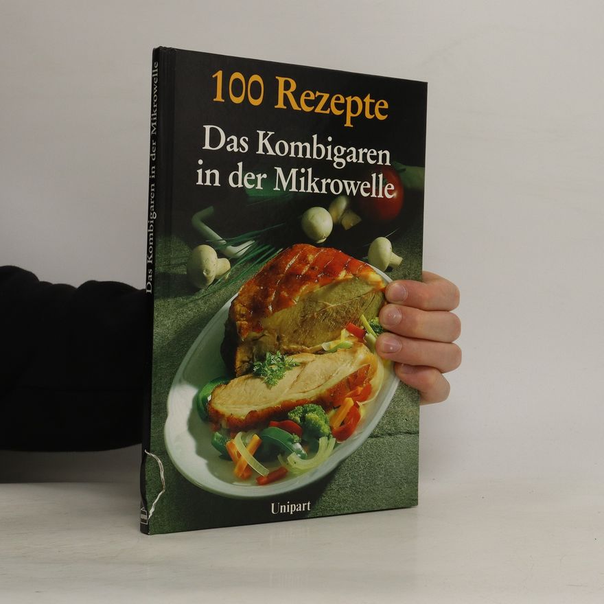 Kolektiv autorů 100 Rezepte kostliche schlemmereien aus der mikrowelle