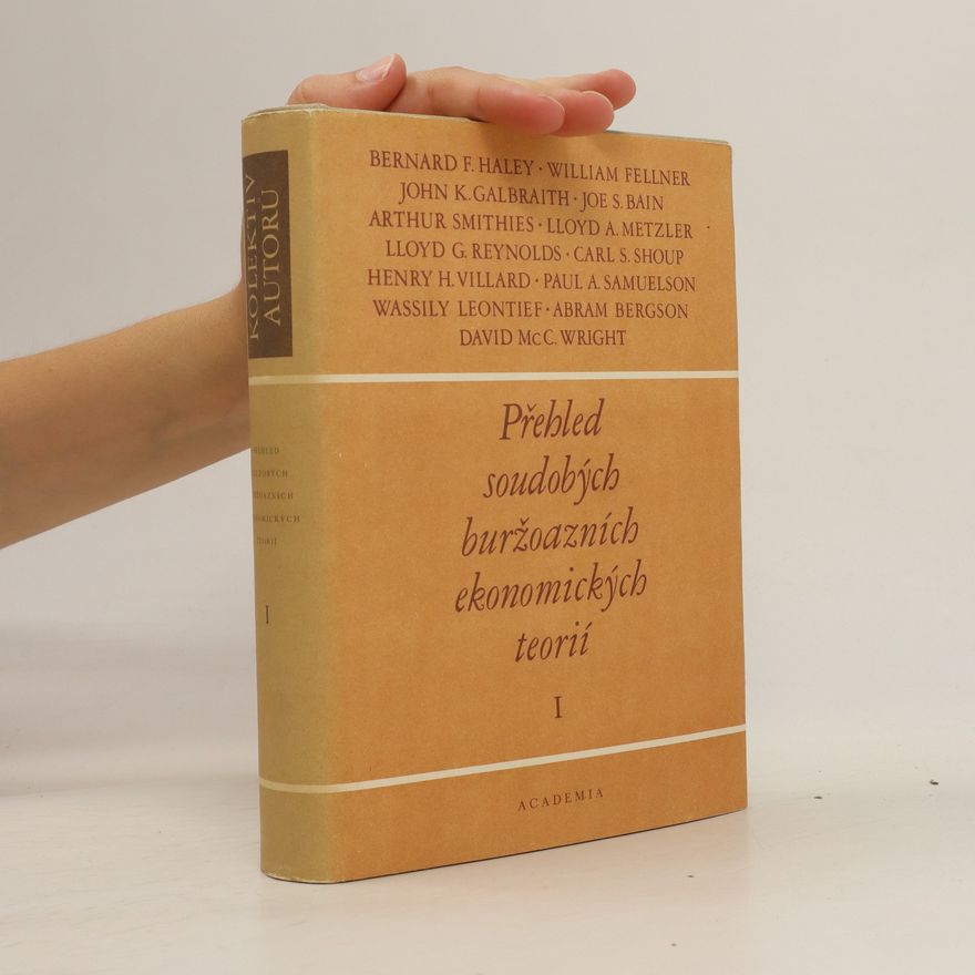 Autorenkollektiv Přehled soudobých buržoazních ekonomických teorií I