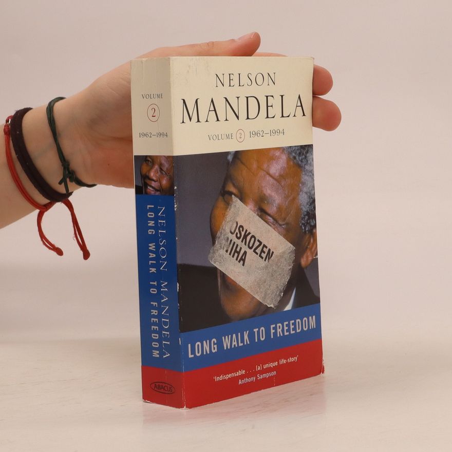 Nelson Mandela Long Walk to Freedom. The Autobiography of Nelson Mandela. Volume 2