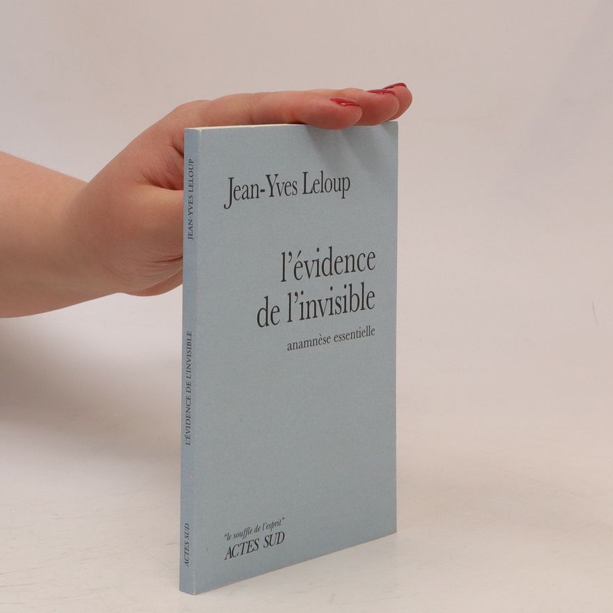 Jean-Yves Leloup L'évidence de l'invisible