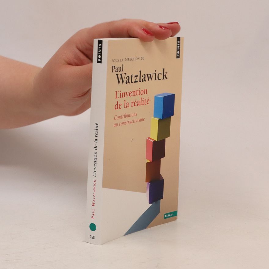 Paul Watzlawick L' Invention de la réalité