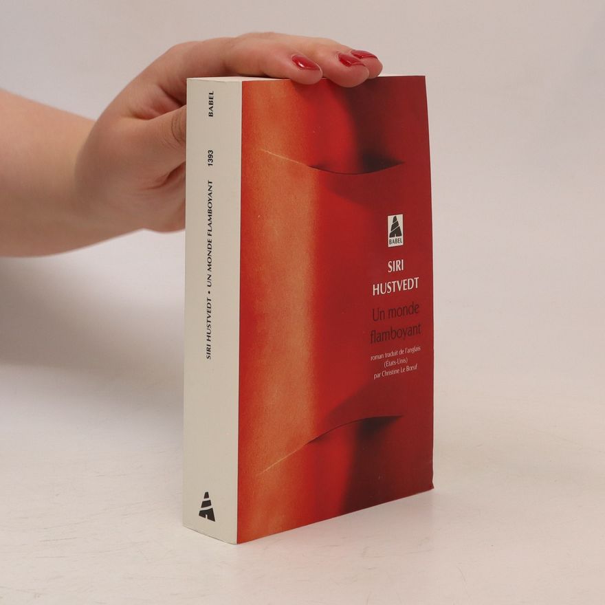 Siri Hustvedt Un monde flamboyant