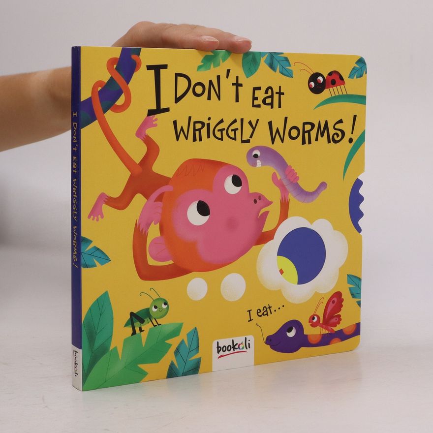 Steph Hinton I Don't Eat Wriggly Worms!