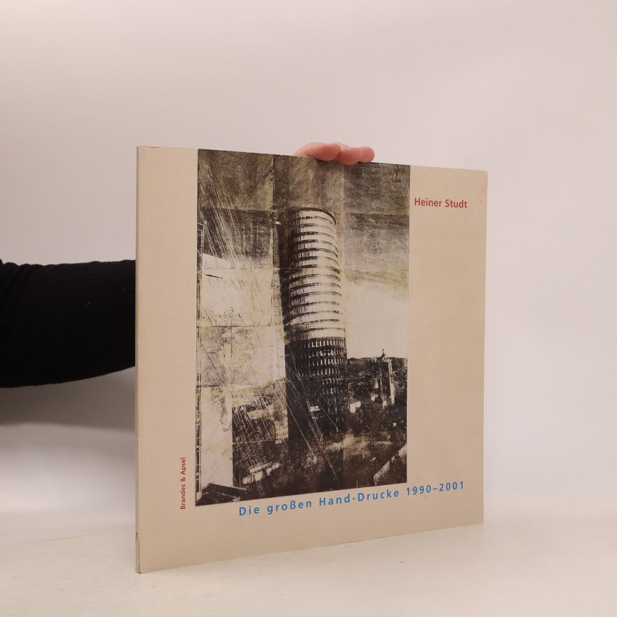 Heiner Studt Die großen Hand-Drucke 1990 - 2001
