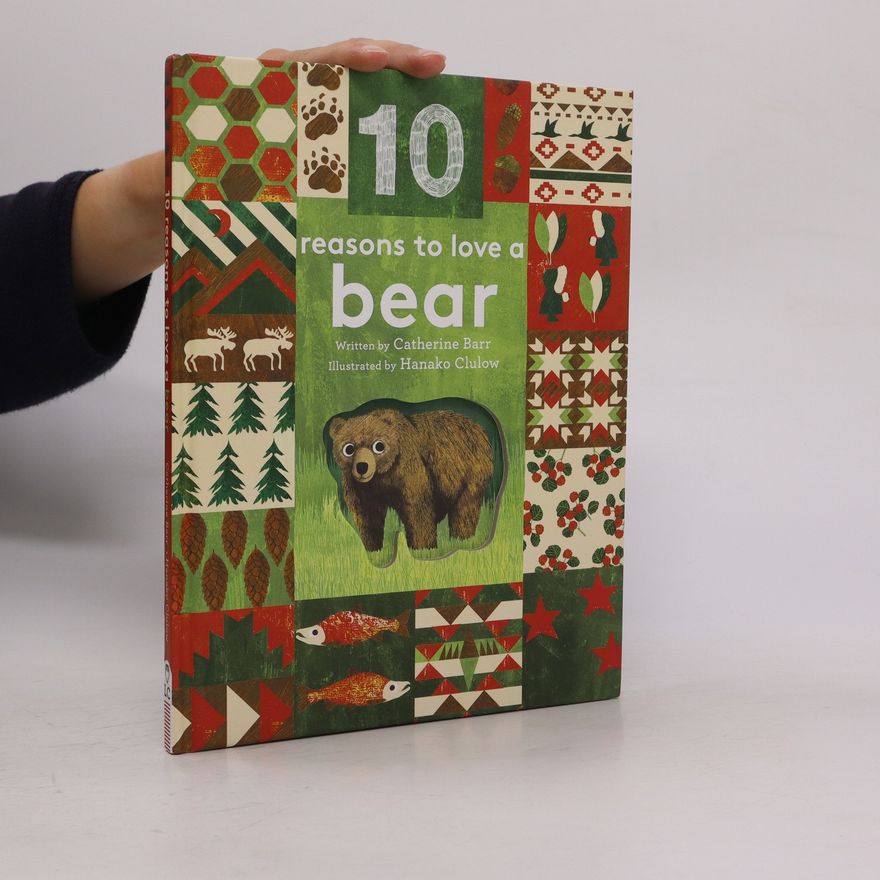 Catherine Barr 10 Reasons to Love a Bear