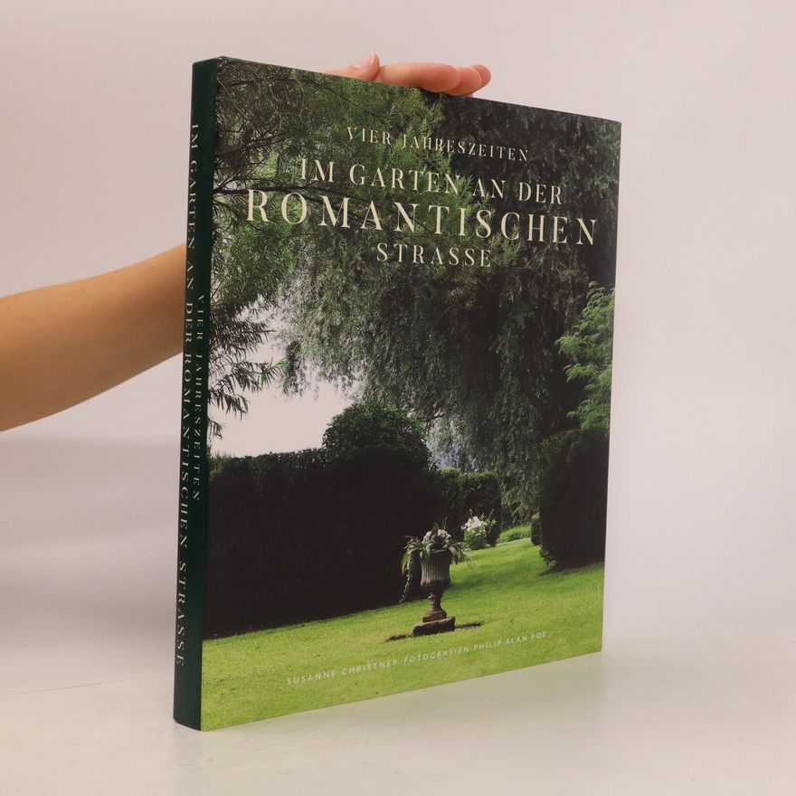 Susanne Christner Vier Jahreszeiten im Garten an der Romantischen Strasse