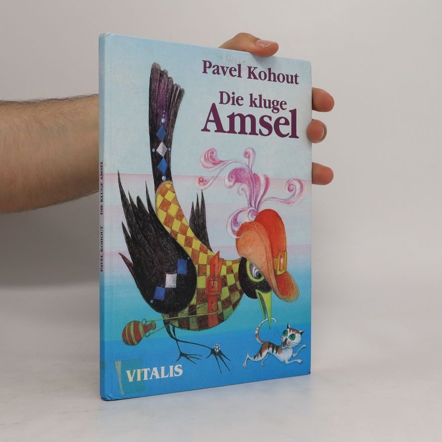 Pavel Kohout Die kluge Amsel
