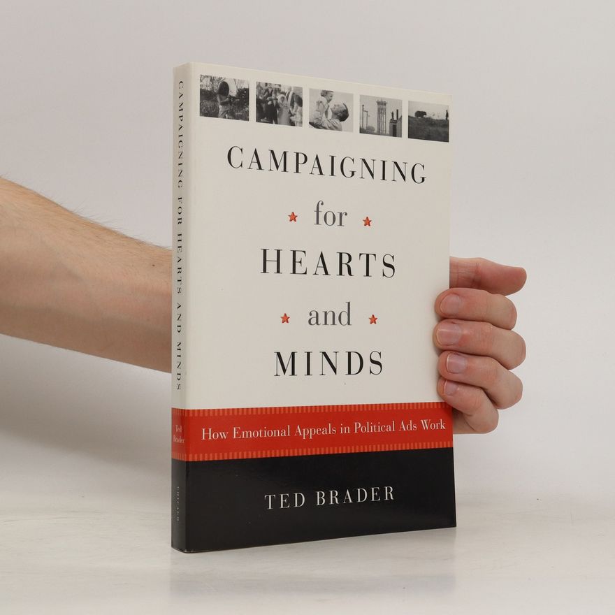 Ted Brader Campaigning for Hearts and Minds