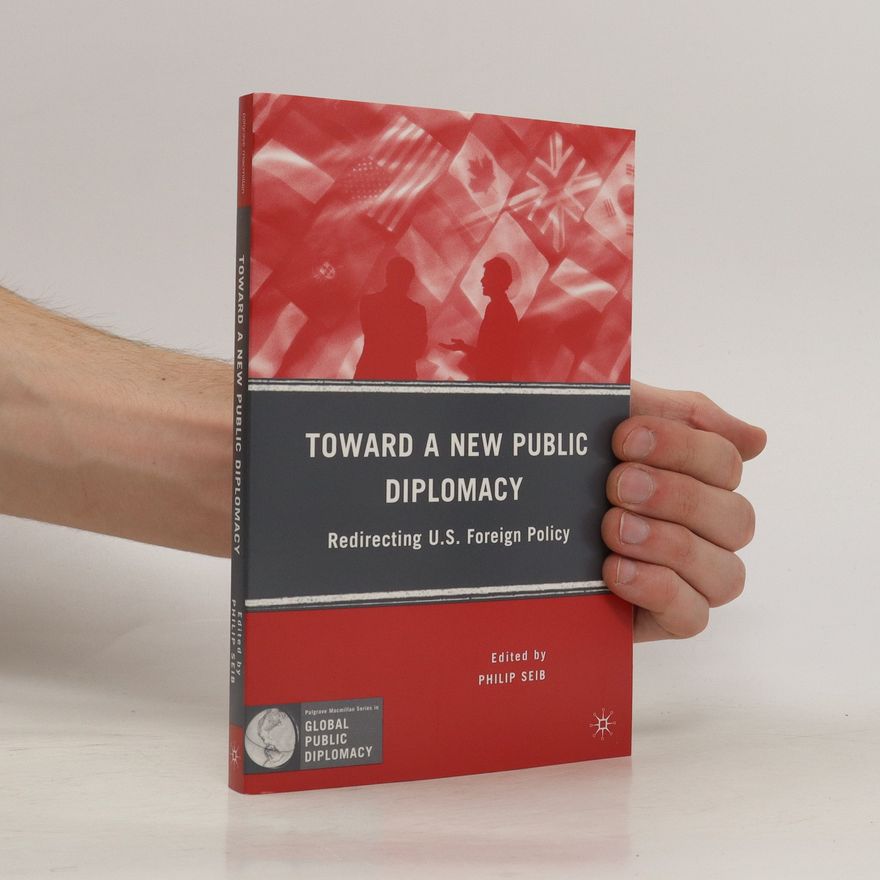 Philip M Seib Toward a New Public Diplomacy