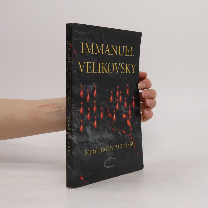 Immanuel Velikovsky Mankind in Amnesia