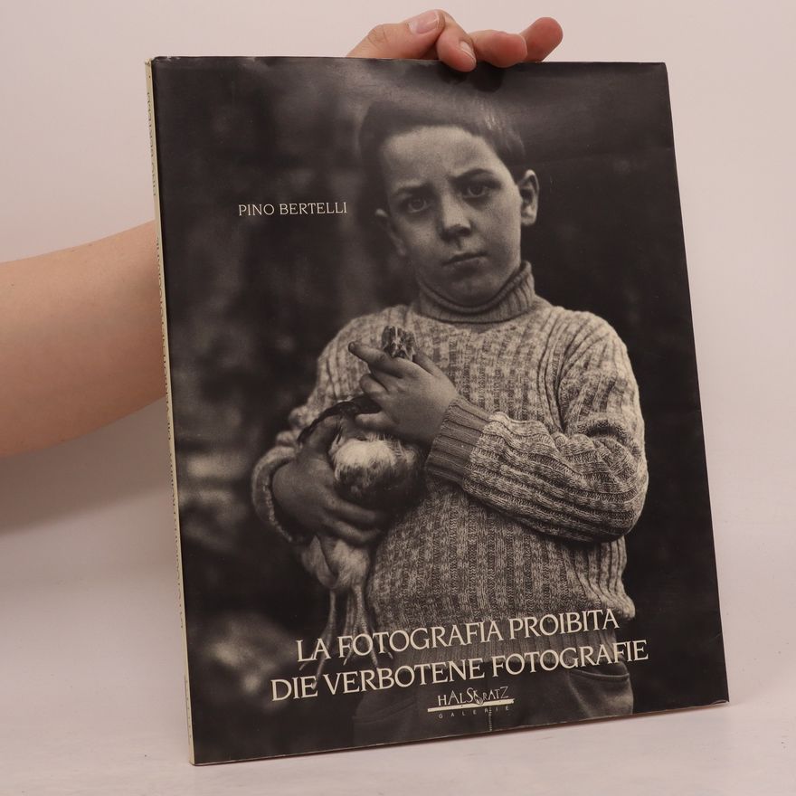 Pino Bertelli La fotografia proibita. Die verbotene fotografie