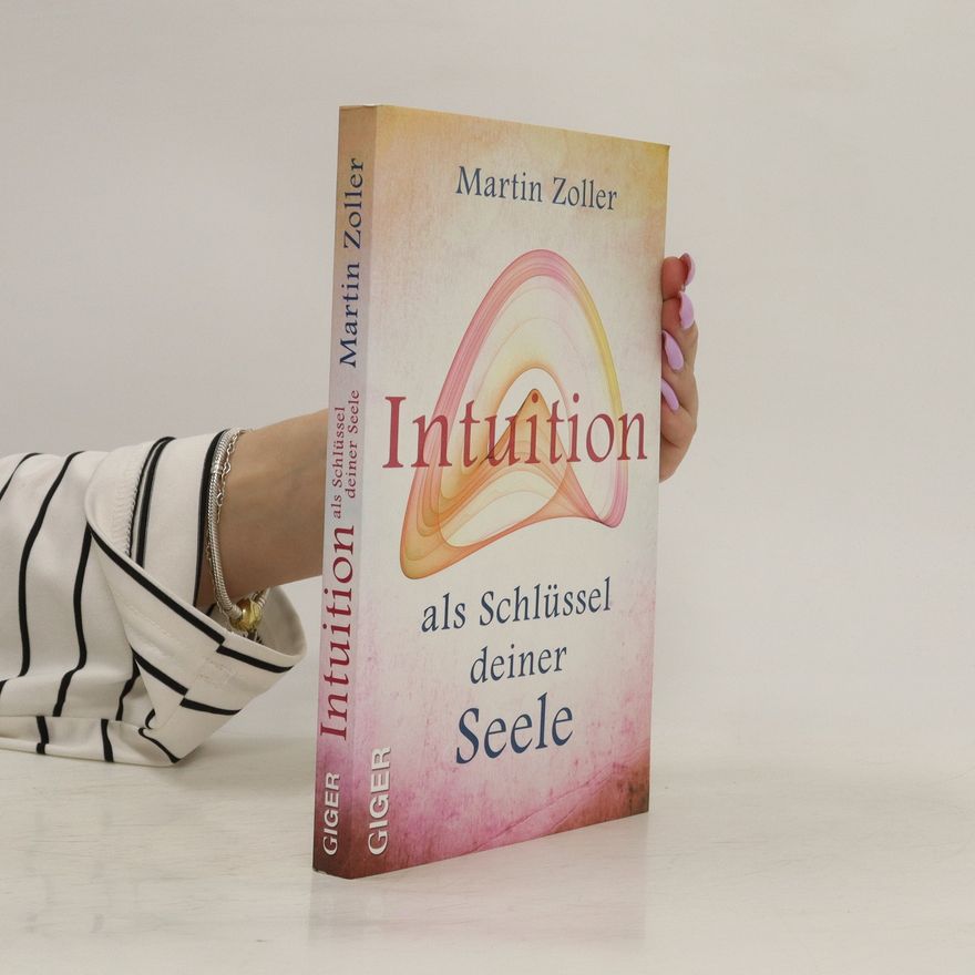 Martin Zoller Intuition als Schlüssel deiner Seele