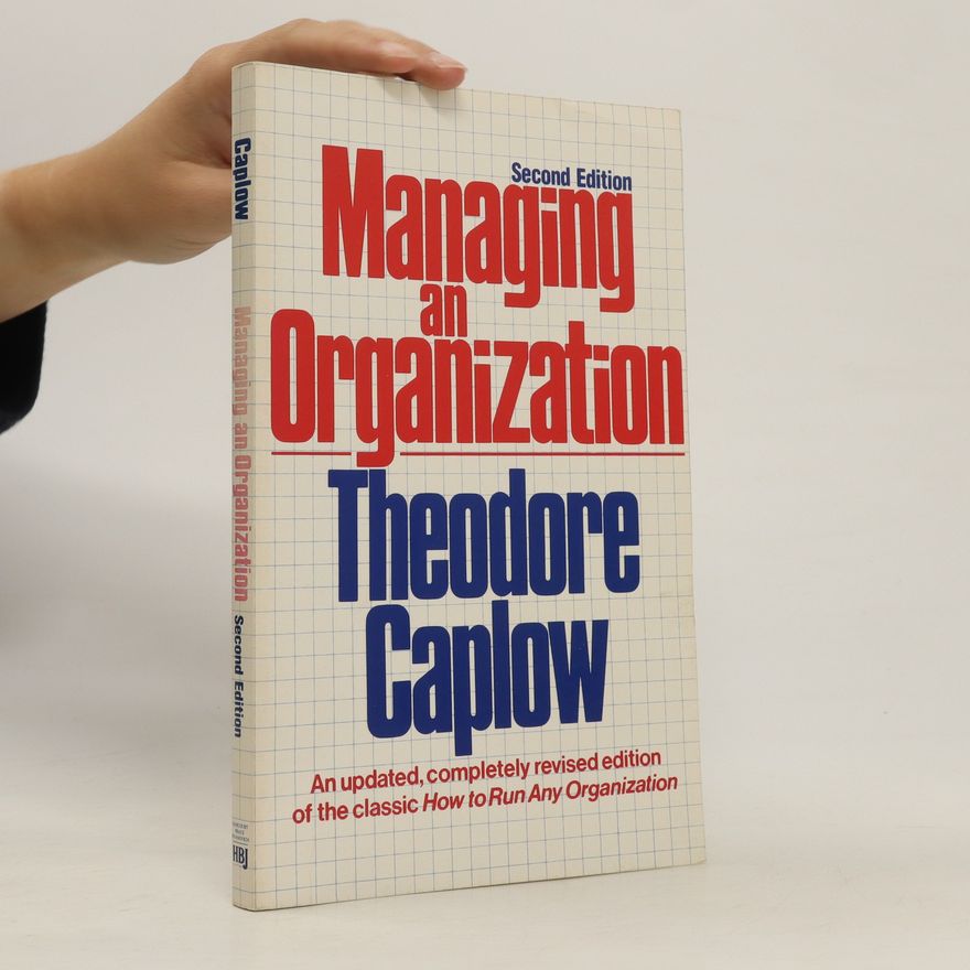 Theodore Caplow Managing an Organization