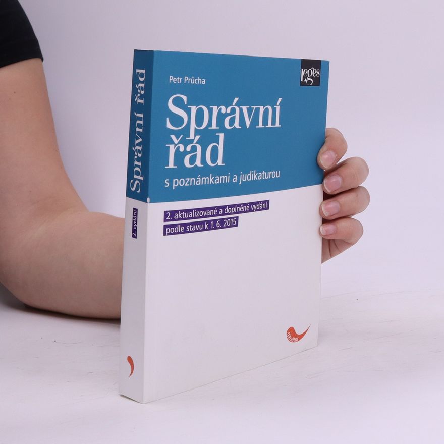 Petr Průcha Správní řád s poznámkami a judikaturou. Podle stavu k 1. 6. 2015