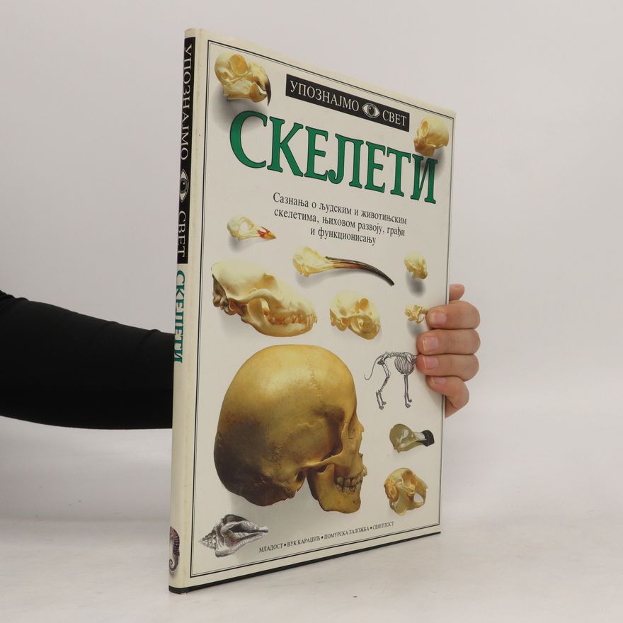 Auteurscollectief Упознајмо Свет. Скелети. Upoznajmo Svet. Skeleti (srbsky)