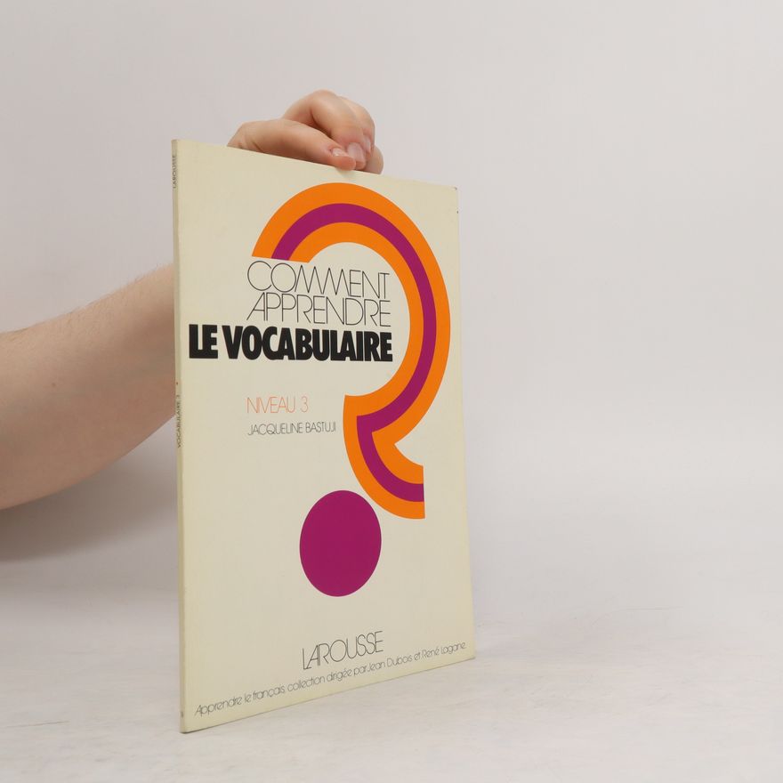 Jacqueline Bastuji Comment apprendre le vocabulaire?. niveau 3
