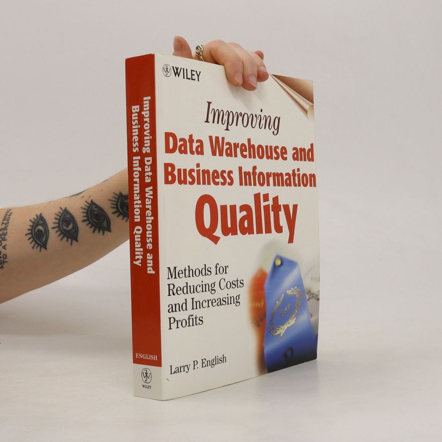 Larry P. English Improving Data Warehouse and Business Information Quality