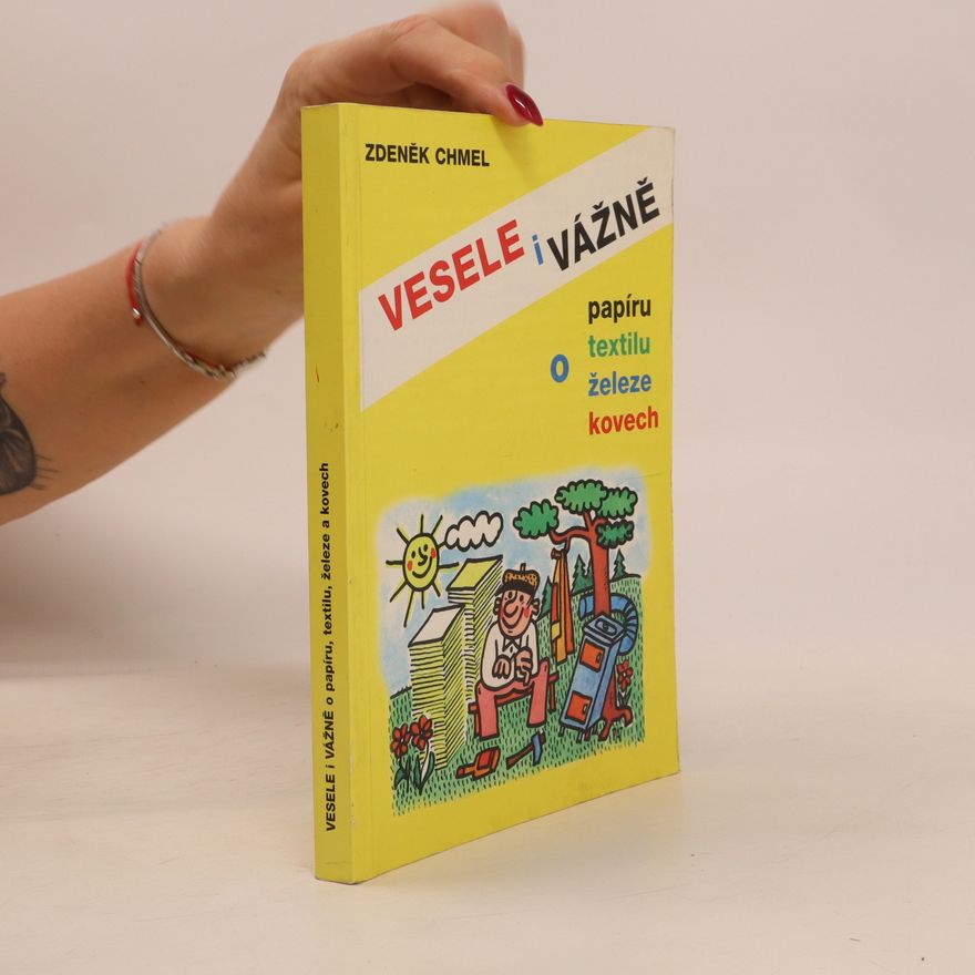 Zdeněk Chmel Vesele i vážně o papíru, textilu, železe a kovech