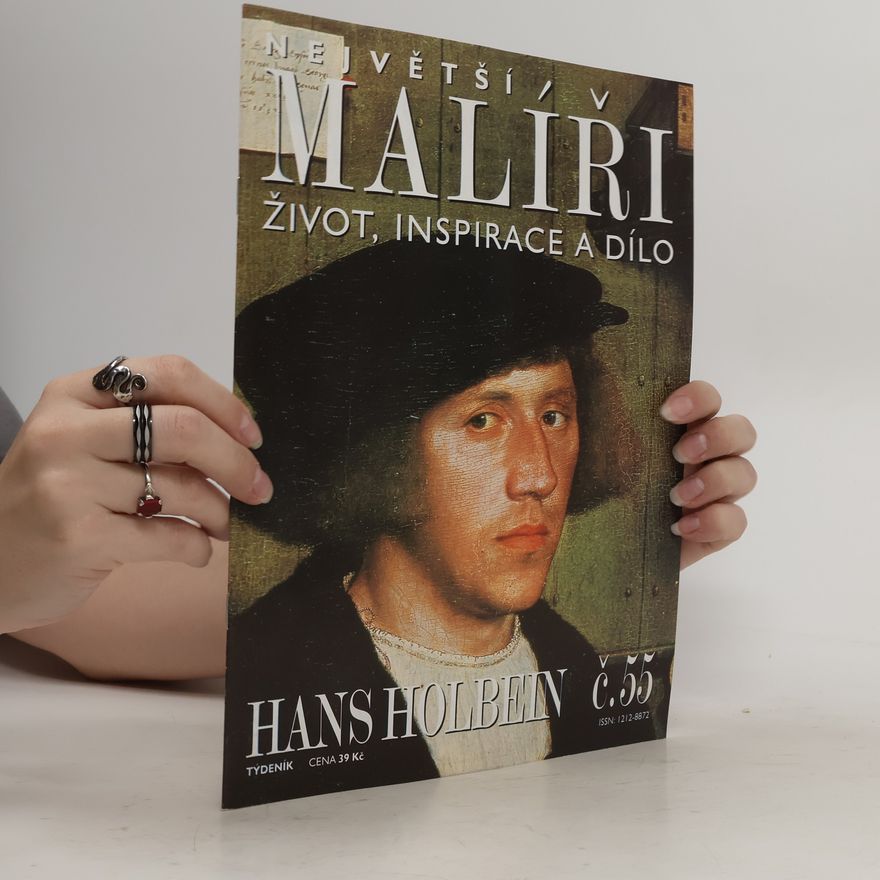 Various authors Největší malíři. Život, inspirace a dílo. Hans Holbein 55