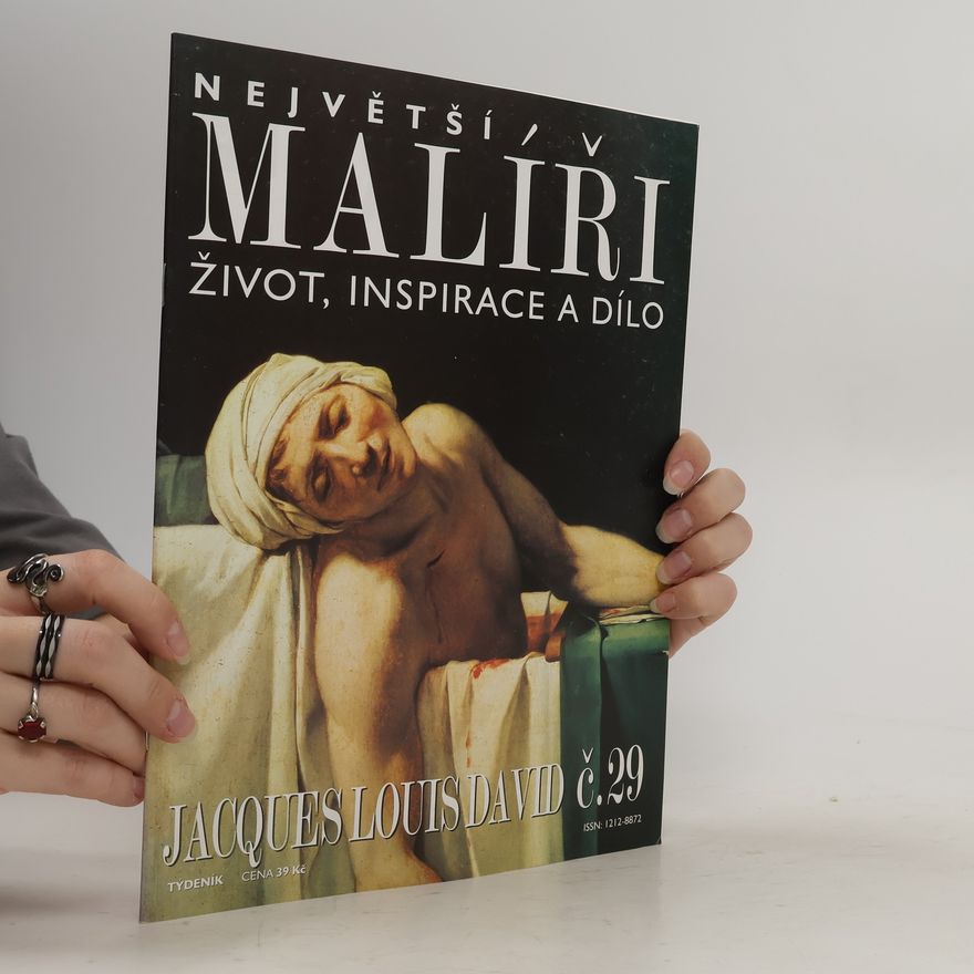 Various authors Největší malíři: Život, inspirace a dílo 29. Jacques Louis David