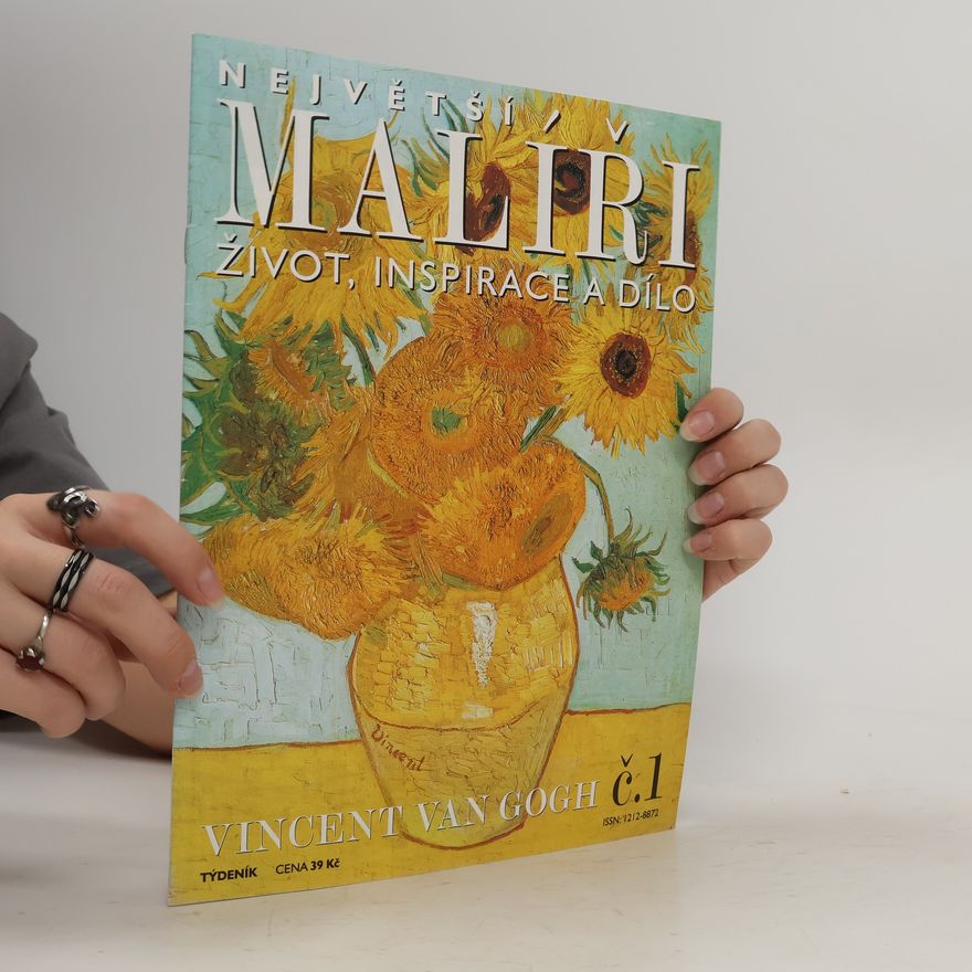 Various authors Největší malíři. Život, inspirace a dílo č. 1 Vincent Van Gogh