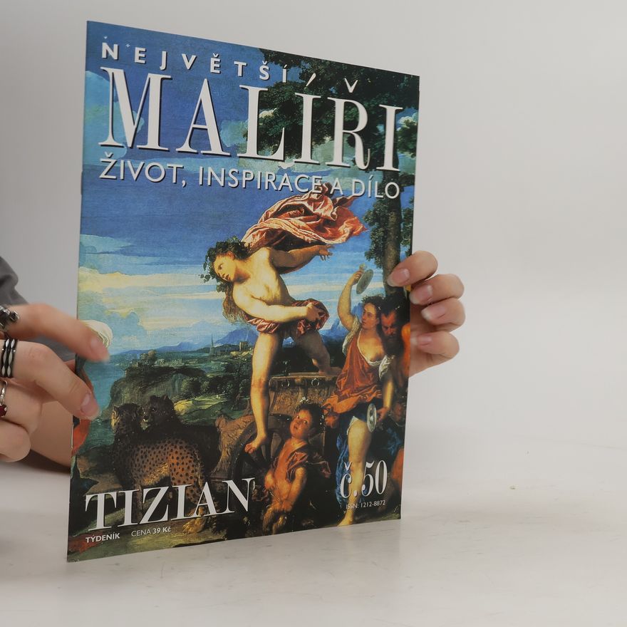 Various authors Největší malíři. Život, inspirace a dílo. Tizian 50
