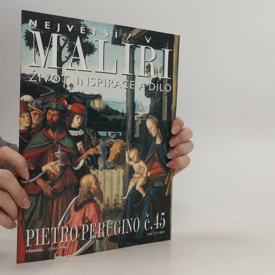 Various authors Největší malíři. Život, inspirace a dílo. Pietro Perugino 45