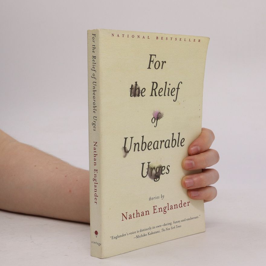 Nathan Englander For the Relief of Unbearable Urges
