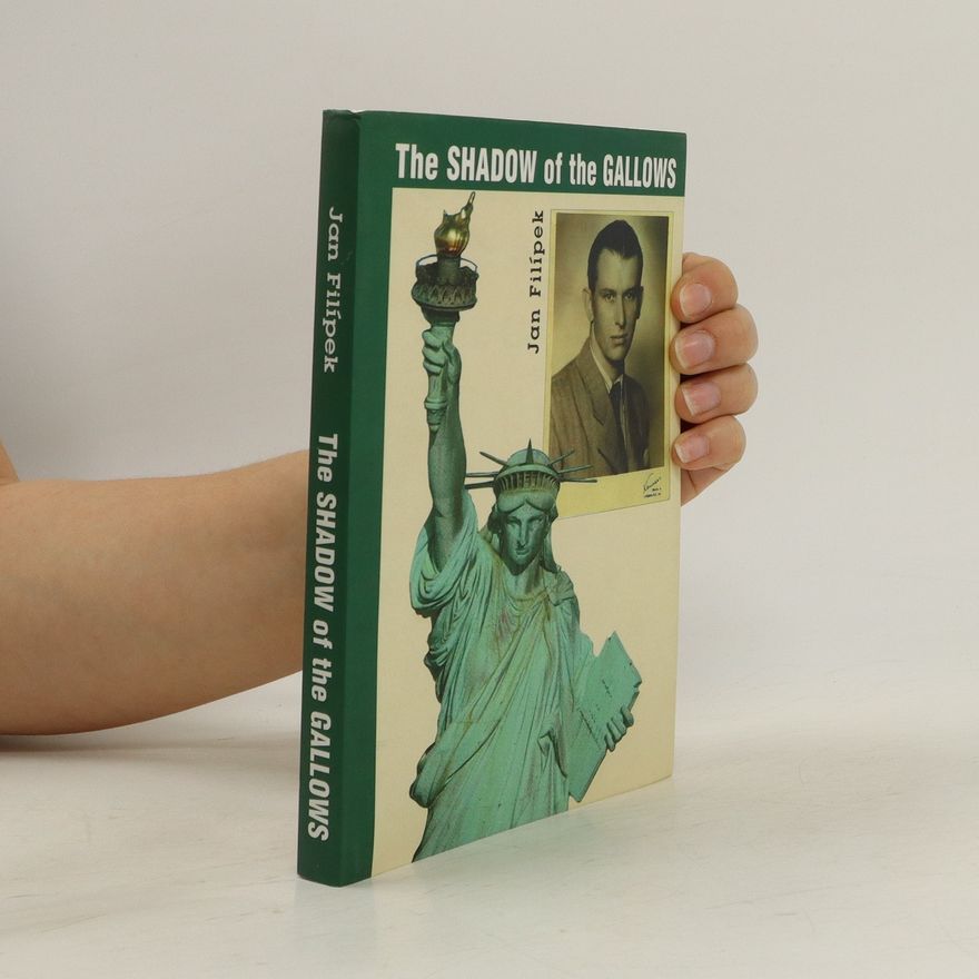 Jan Filípek The Shadow Of The Gallows : A True Story