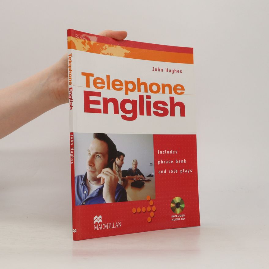 John Hughes Telephone English: includes phrase bank and role plays