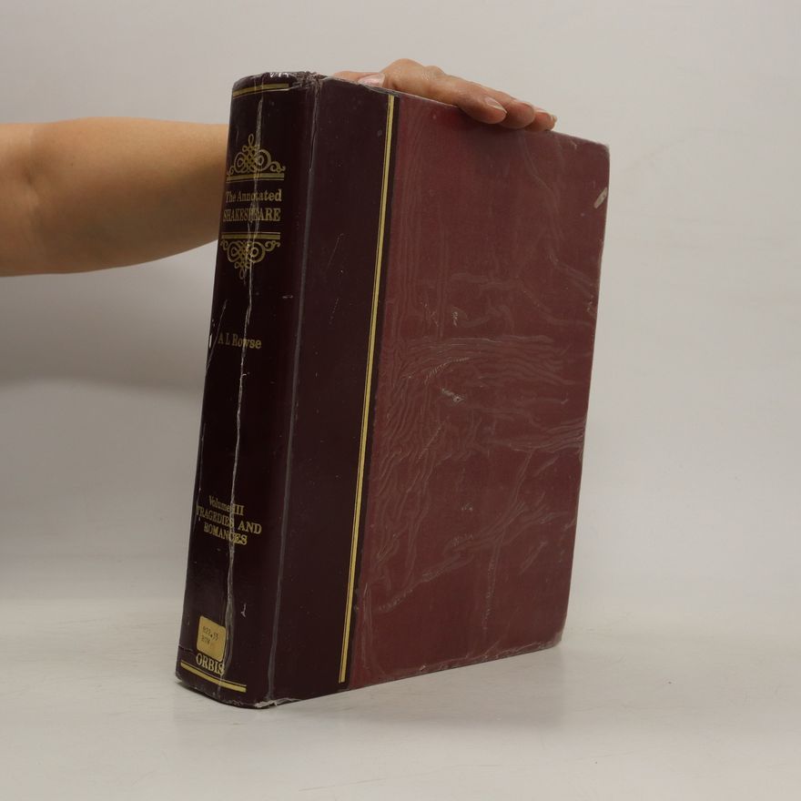A. L. Rowse The Annotated Shakespeare: Volume III: Tragedies and Romances