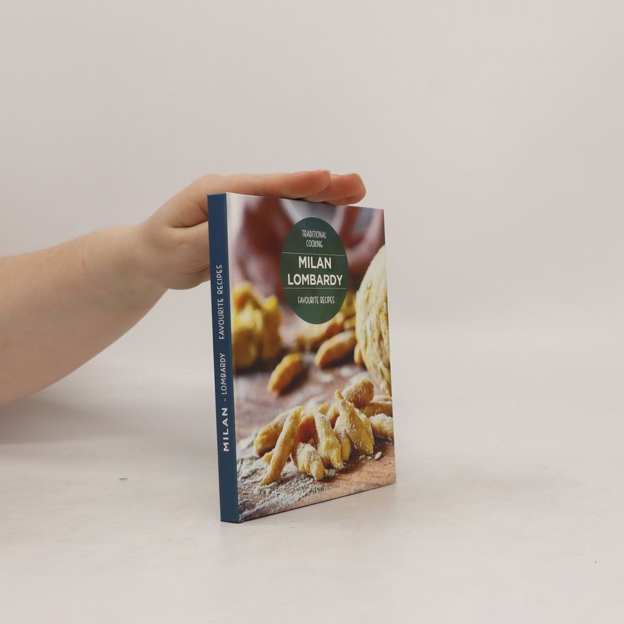 Kolektiv autorů Milan and Lombardy. Favourite Recipes