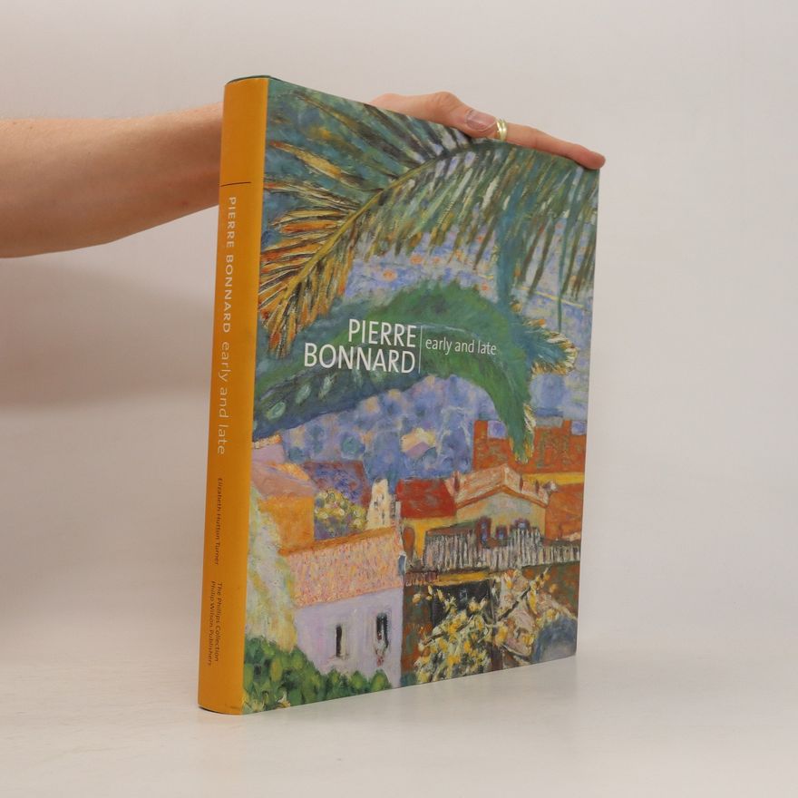 Autores varios Pierre Bonnard : early and late