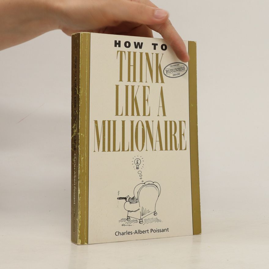 Christian H. Godefroy How to Think Like a Millionaire