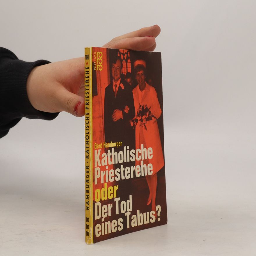 Gerd Hamburger Katholische Priesterehe oder Der Tod eines Tabus?