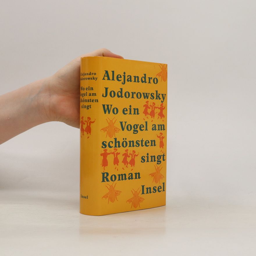 Alejandro Jodorowsky Wo ein Vogel am schönsten singt