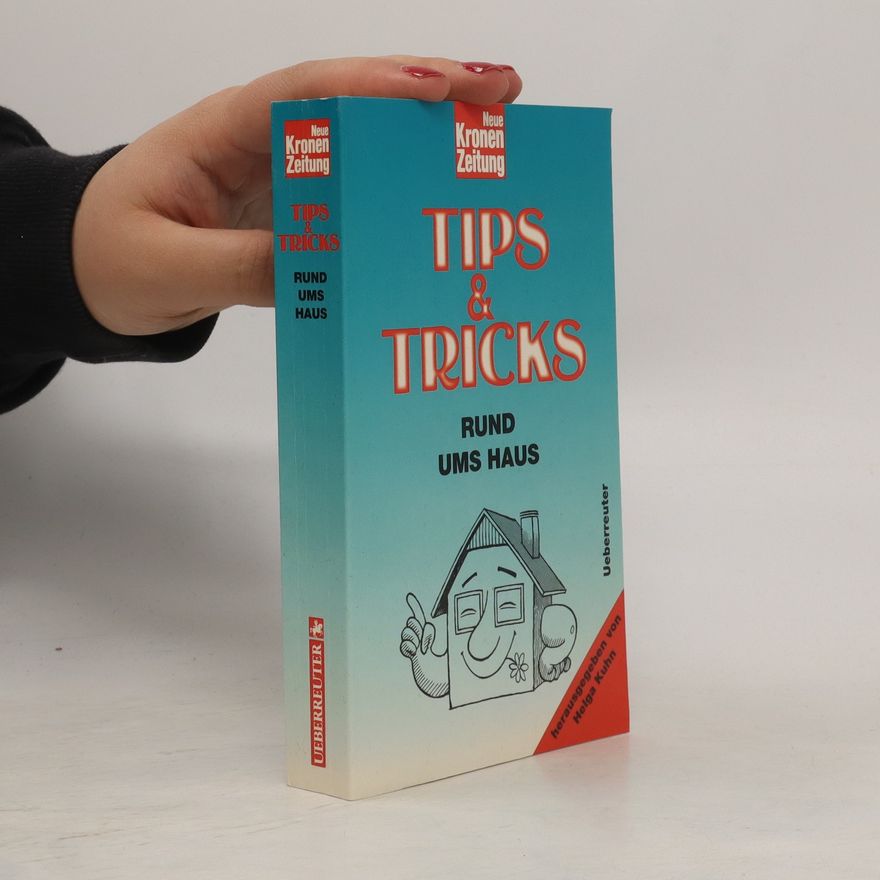 Helga Kuhn Tips & Tricks rund ums Haus