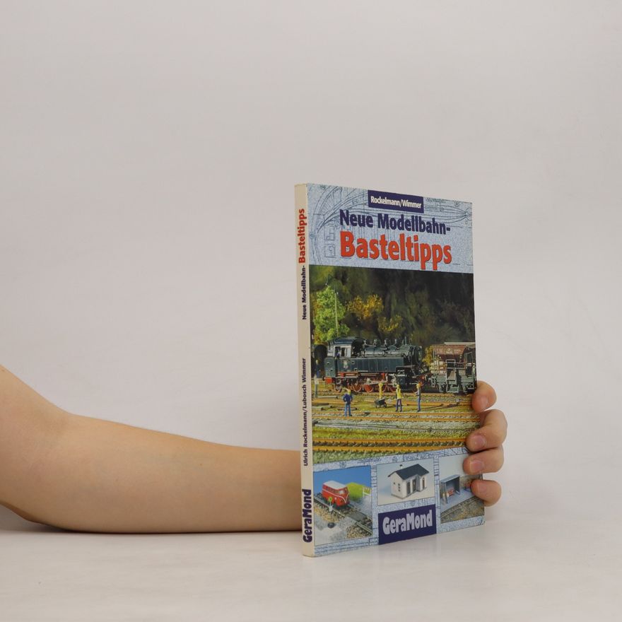Lubosch Wimmer Neue Modellbahn-Basteltipps