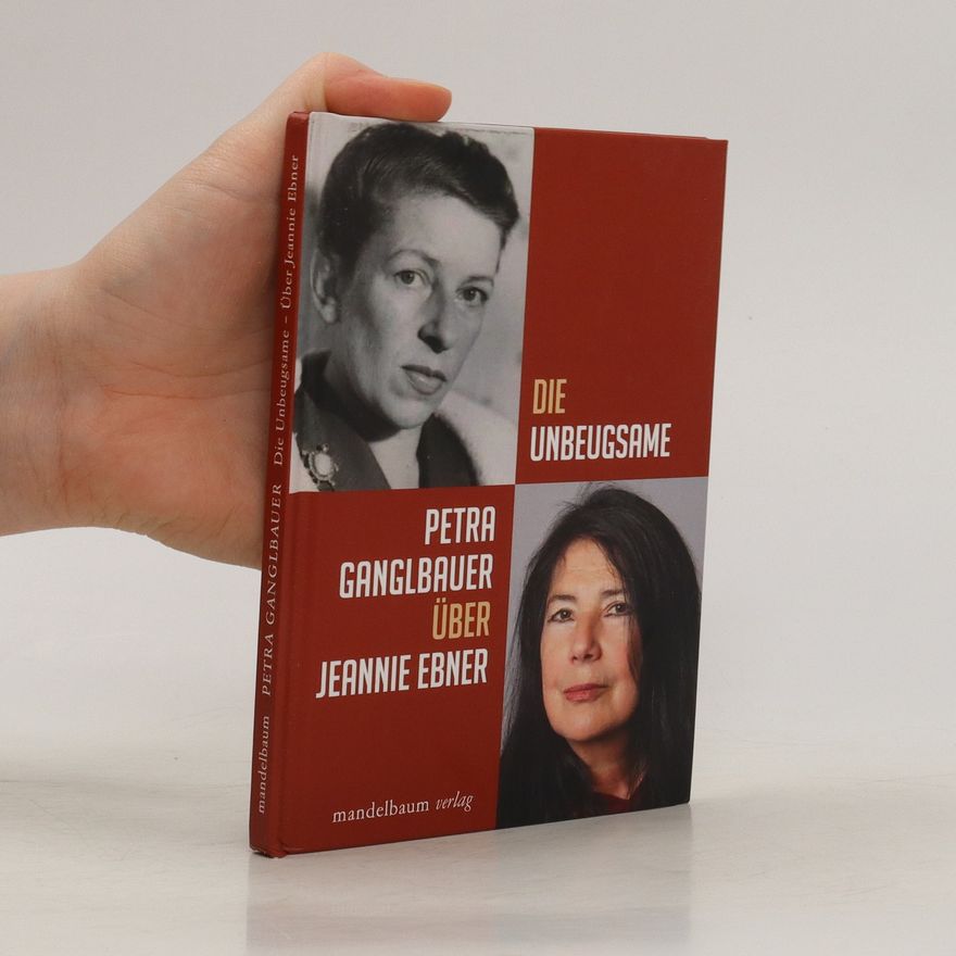 Petra Ganglbauer Die Unbeugsame