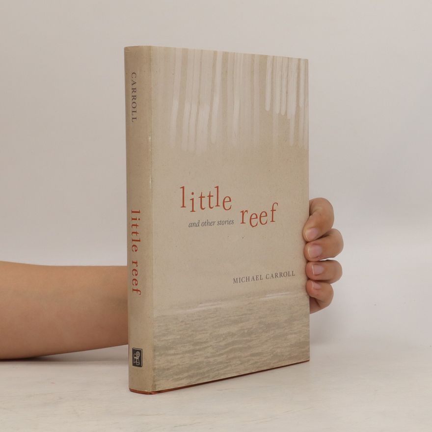 Michael Carroll Little Reef and Other Stories