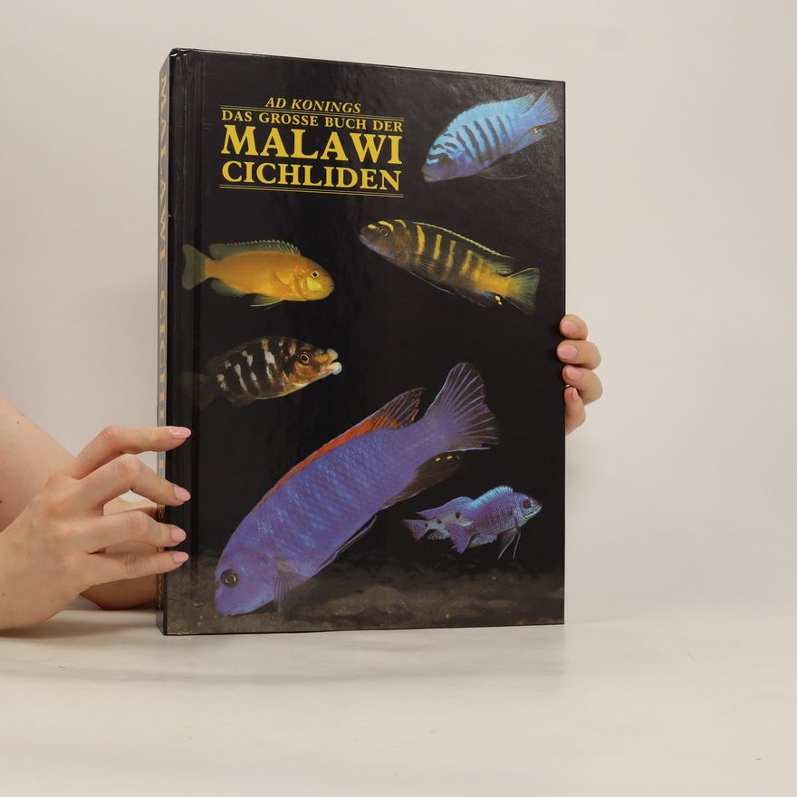 Ad Konings Konings Buch der Cichliden und aller anderen Fische des Malawisees