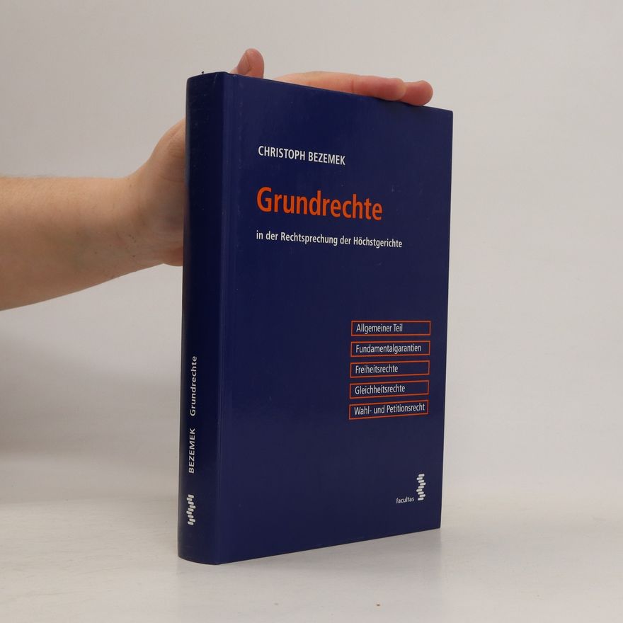 Christoph Bezemek Grundrechte in der Rechtsprechung der Höchstgerichte