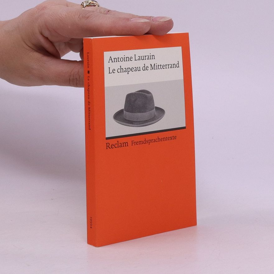 Antoine Laurain Le chapeau de Mitterrand