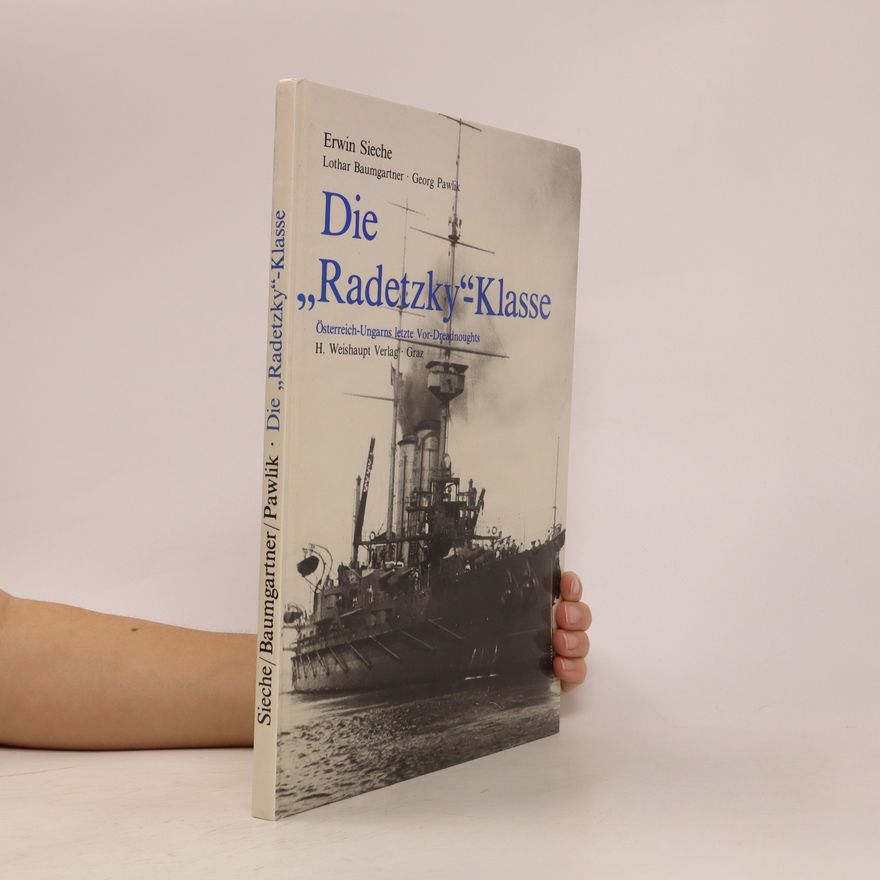 Erwin F. Sieche Die "Radetzky"-Klasse