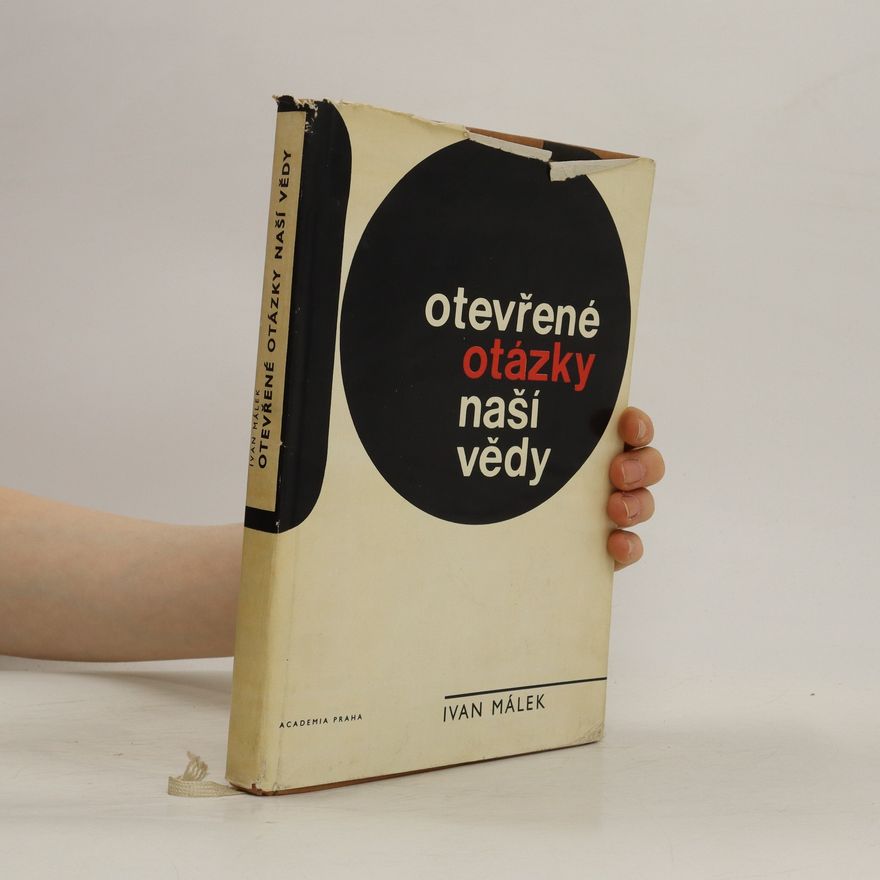 Ivan Málek Otevřené otázky naší vědy