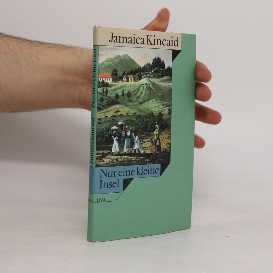 Jamaica Kincaid Nur eine kleine Insel