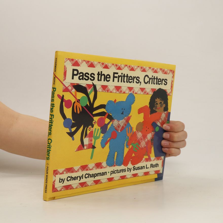 Susan L Roth Pass the fritters, critters