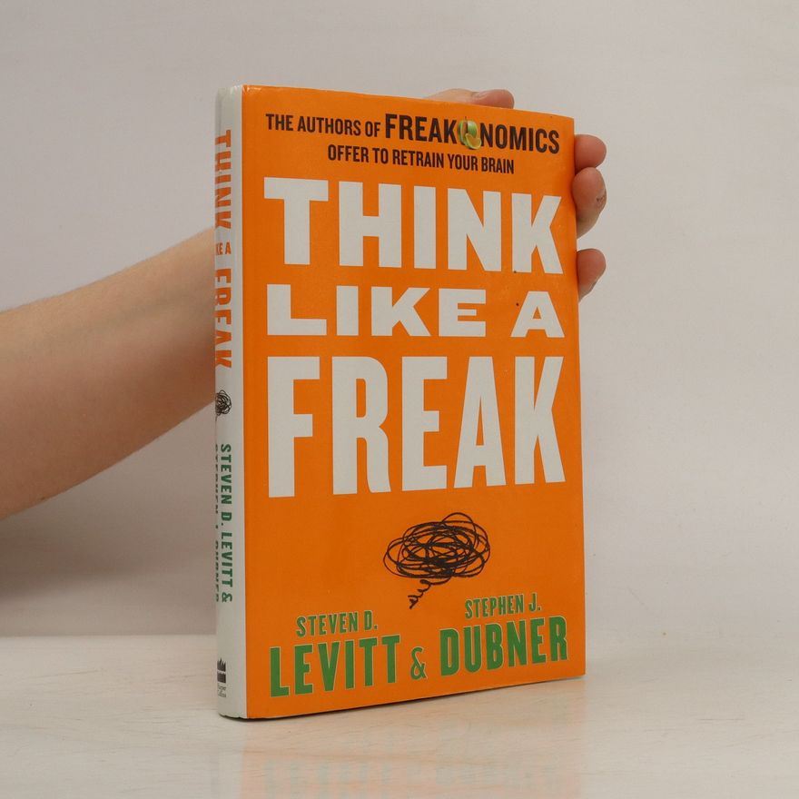 Steven D. Levitt Think Like A Freak