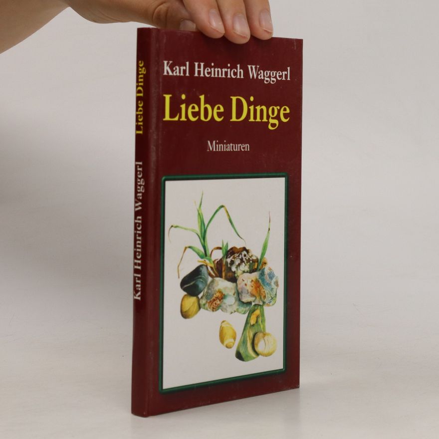 Karl Heinrich Waggerl Liebe Dinge