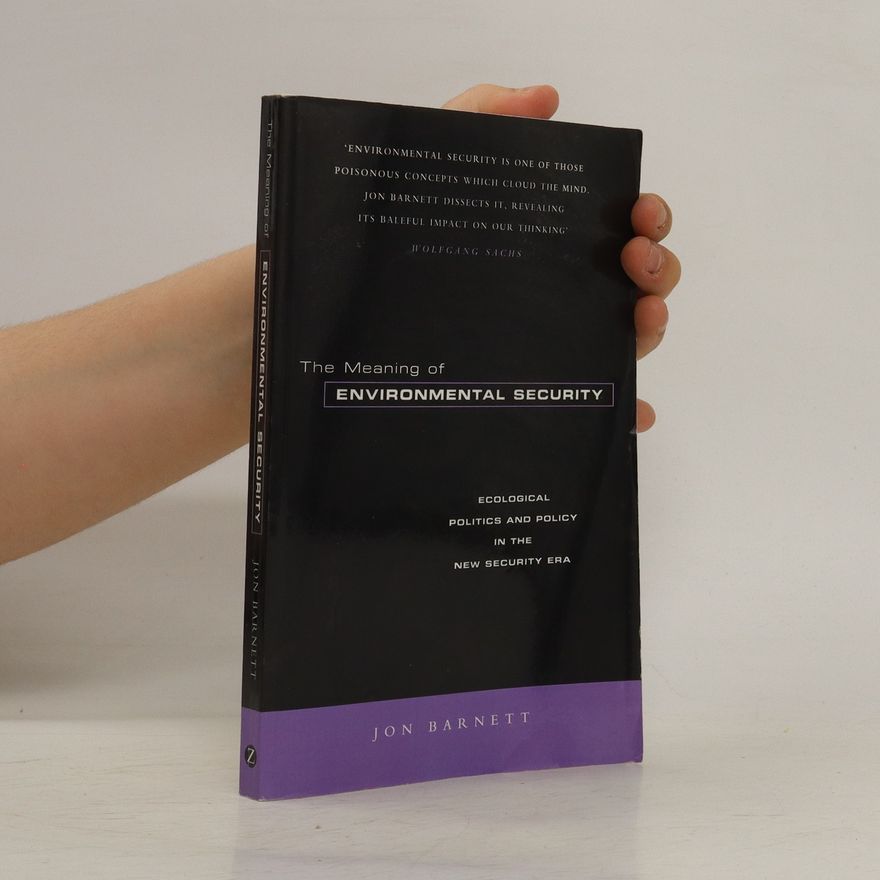 Jon Barnett The Meaning of Environmental Security